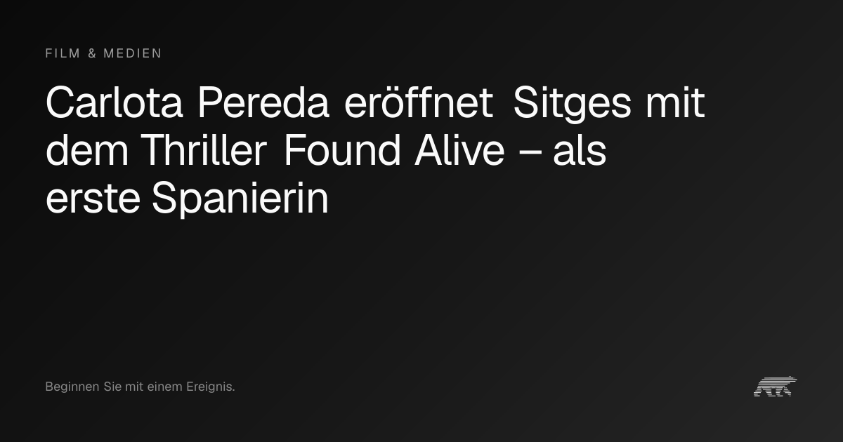 Carlota Pereda eröffnet Sitges mit dem Thriller Found Alive – als erste ...