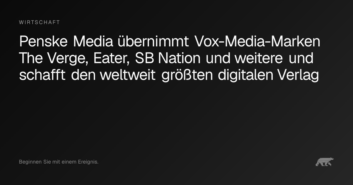 Penske Media übernimmt Vox-Media-Marken The Verge, Eater, SB Nation und ...