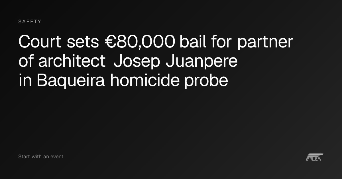 Court sets €80,000 bail for partner of architect Josep Juanpere in ...