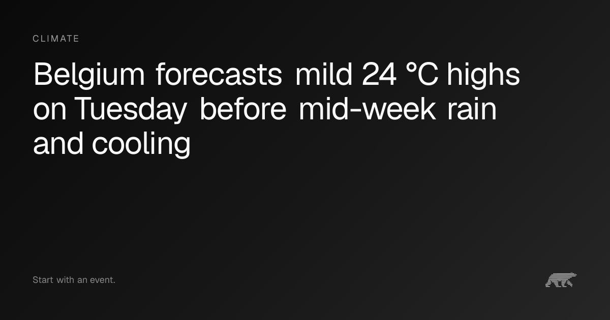 Belgium forecasts mild 24 °C highs on Tuesday before mid-week rain and ...
