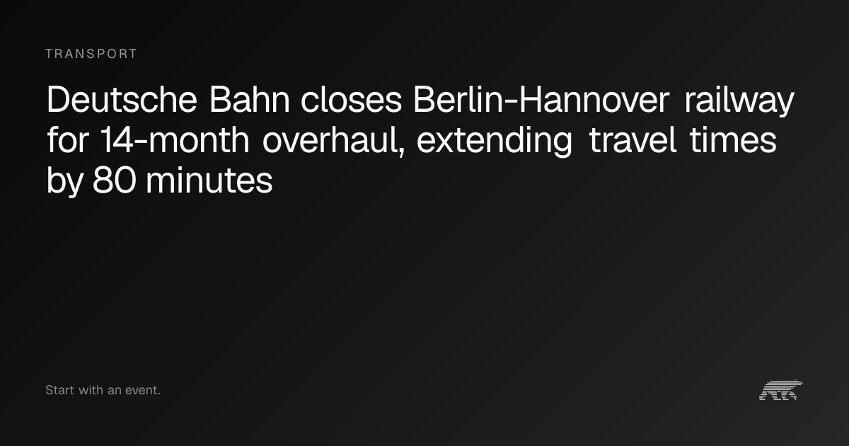 Deutsche Bahn closes Berlin-Hannover railway for 14-month overhaul ...
