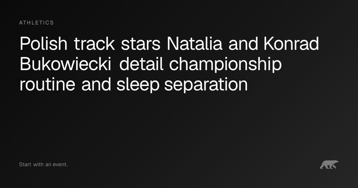 Polish track stars Natalia and Konrad Bukowiecki detail championship ...