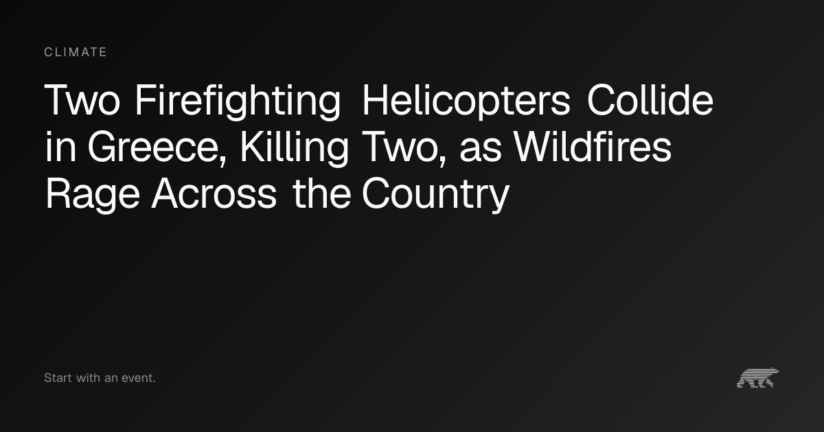 two-firefighters-killed-as-15-km-wildfire-rages-out-of-control-on-crete