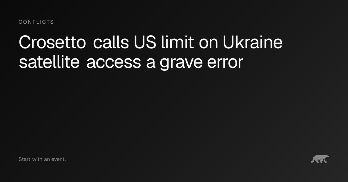 Crosetto calls US limit on Ukraine satellite access a grave error · Pollar