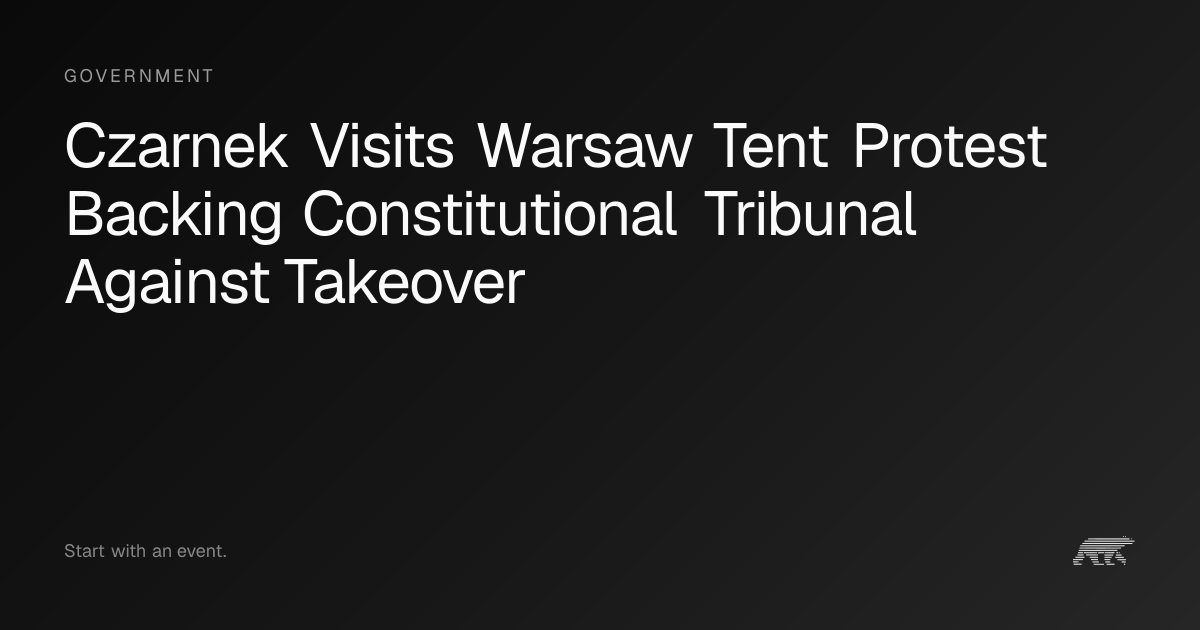 Czarnek Visits Warsaw Tent Protest Backing Constitutional Tribunal ...