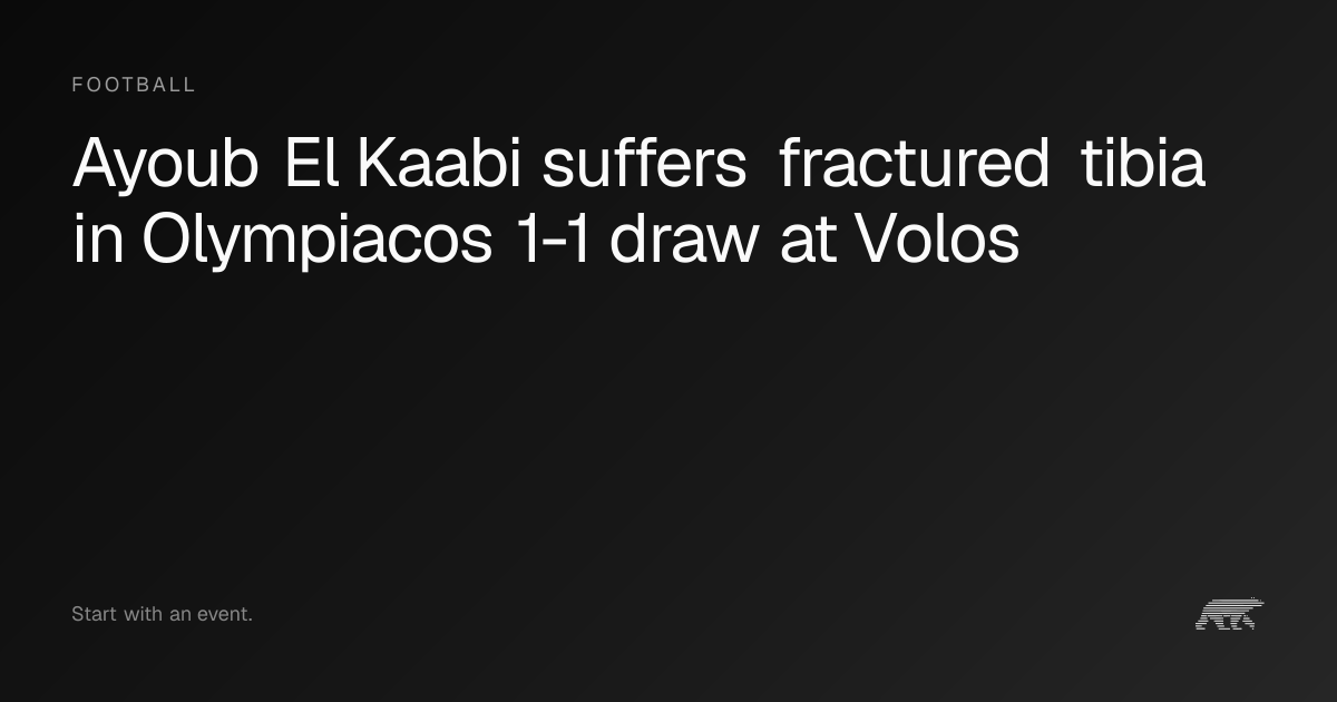 Ayoub El Kaabi suffers fractured tibia in Olympiacos 1-1 draw at Volos ...