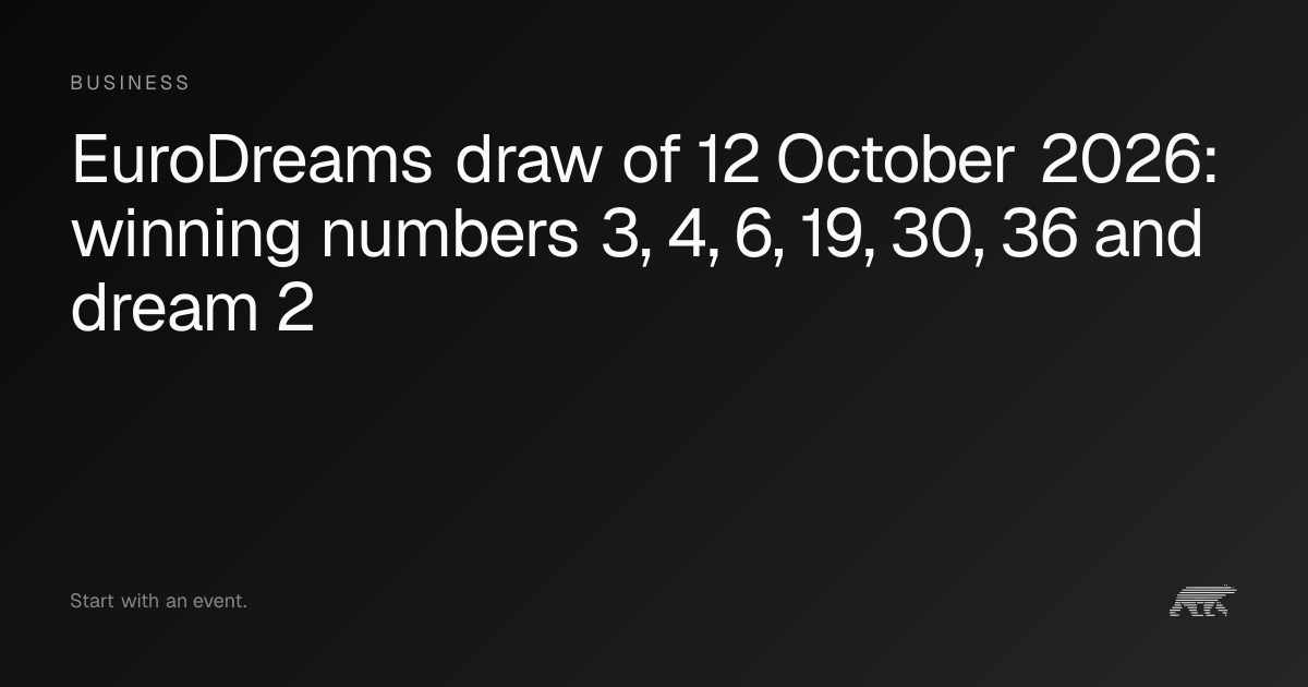 EuroDreams draw of 12 October 2026: winning numbers 3, 4, 6, 19, 30, 36 ...