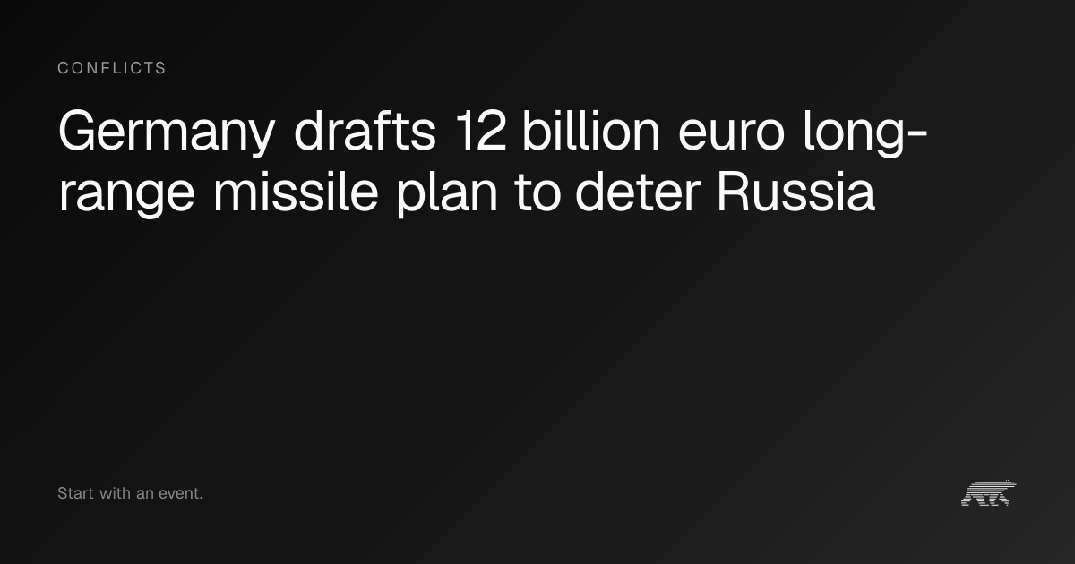 Germany drafts 12 billion euro long-range missile plan to deter Russia ...