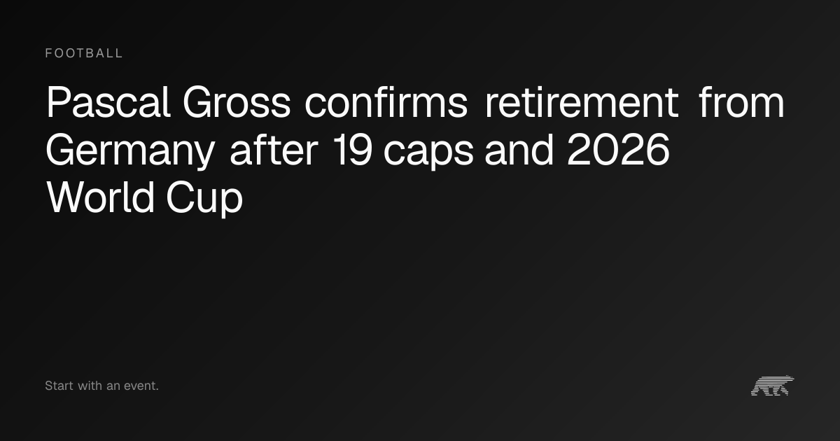Pascal Gross confirms retirement from Germany after 19 caps and 2026 ...