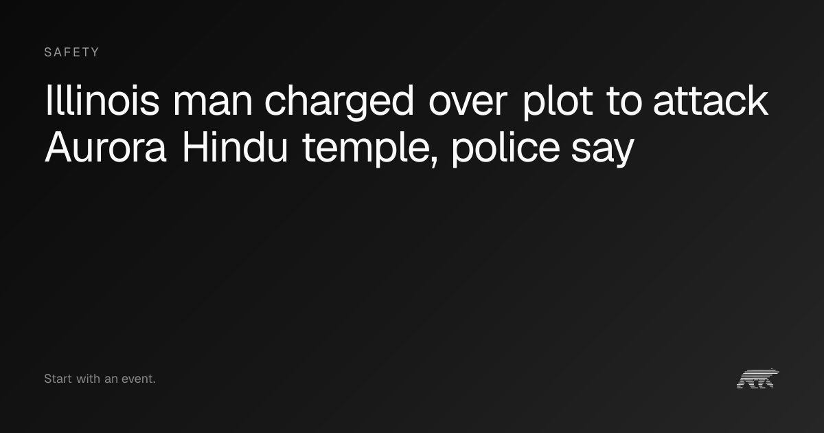 Illinois man charged over plot to attack Aurora Hindu temple, police ...