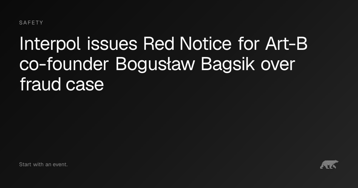 Interpol issues Red Notice for Art-B co-founder Bogusław Bagsik over ...