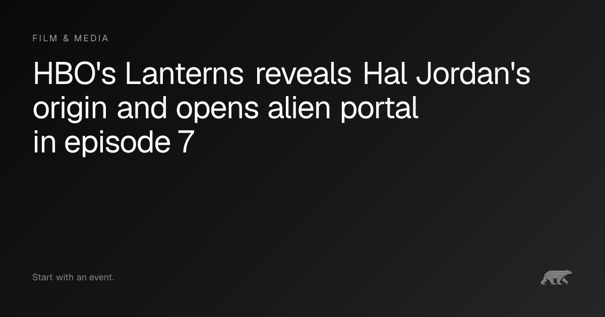 HBO's Lanterns reveals Hal Jordan's origin and opens alien portal in ...