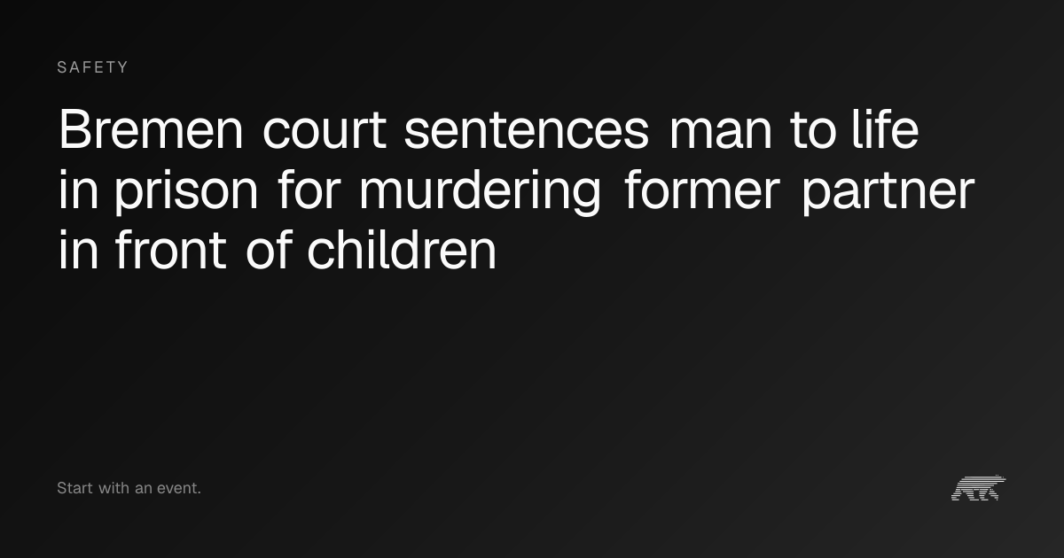 Bremen court sentences man to life in prison for murdering former ...