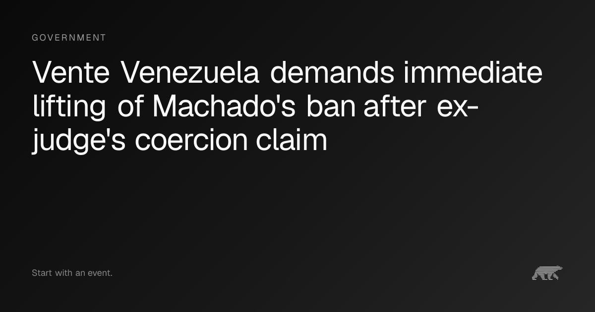 Vente Venezuela demands immediate lifting of Machado's ban after ex ...