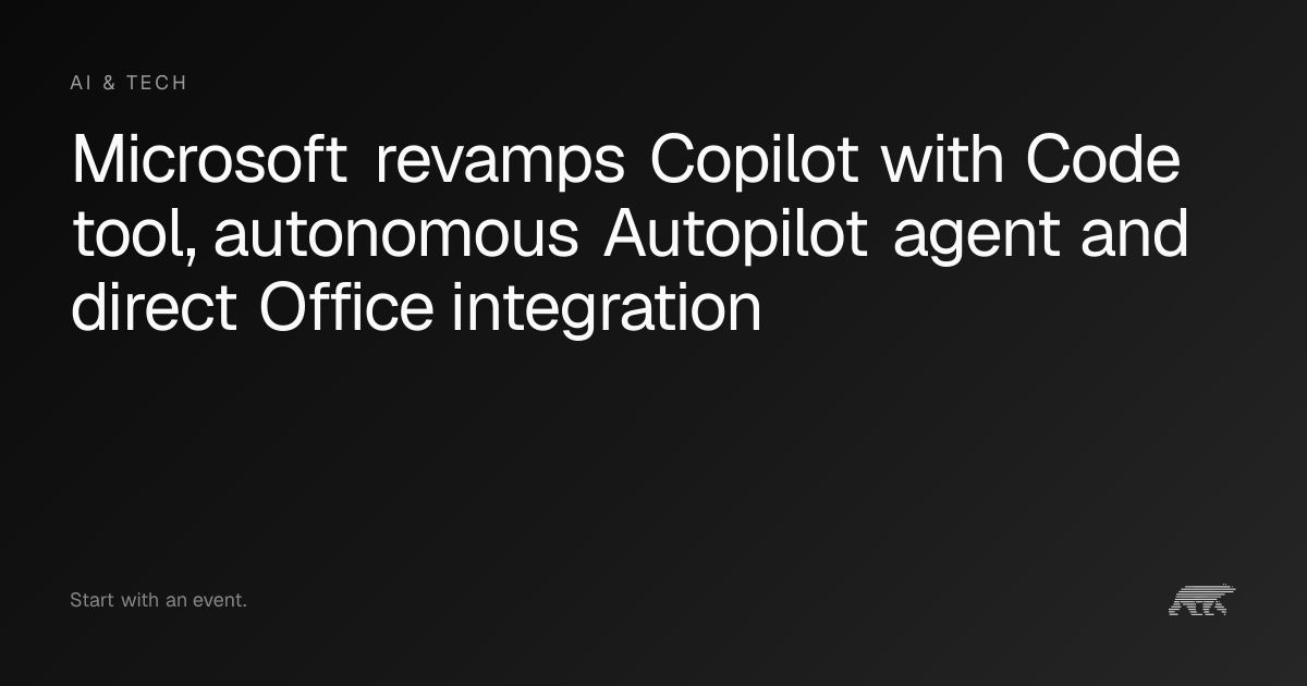 Microsoft revamps Copilot with Code tool, autonomous Autopilot agent ...