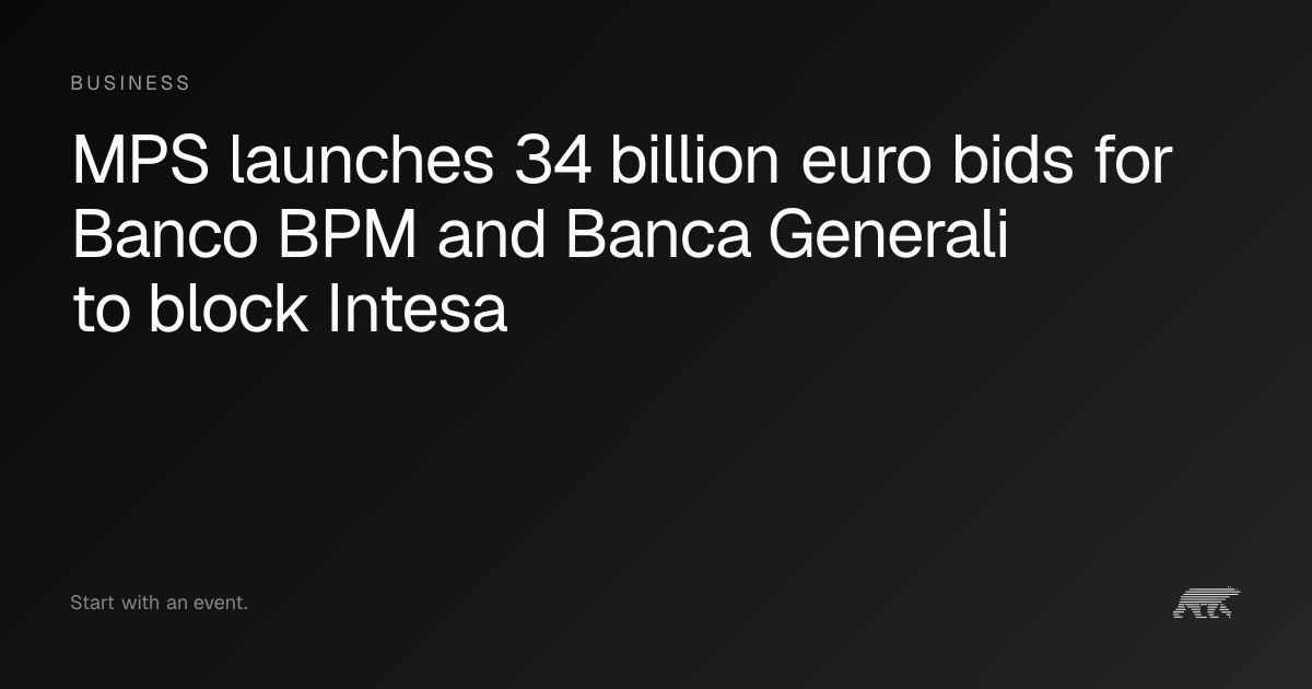 MPS launches 34 billion euro bids for Banco BPM and Banca Generali to ...