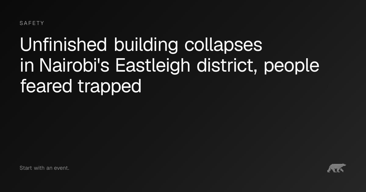 Unfinished building collapses in Nairobi's Eastleigh district, people ...