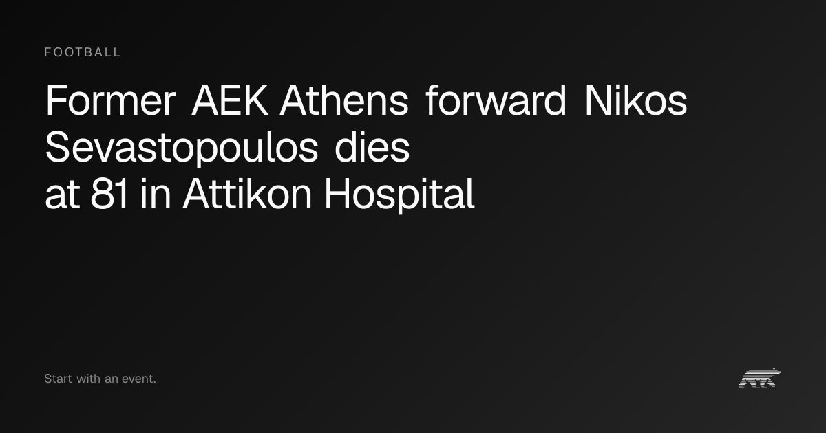 Former AEK Athens forward Nikos Sevastopoulos dies at 81 in Attikon ...