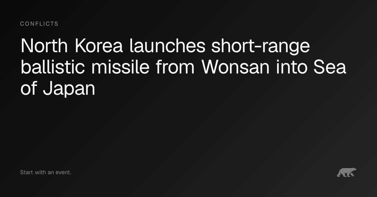 North Korea launches short-range ballistic missile from Wonsan into Sea ...