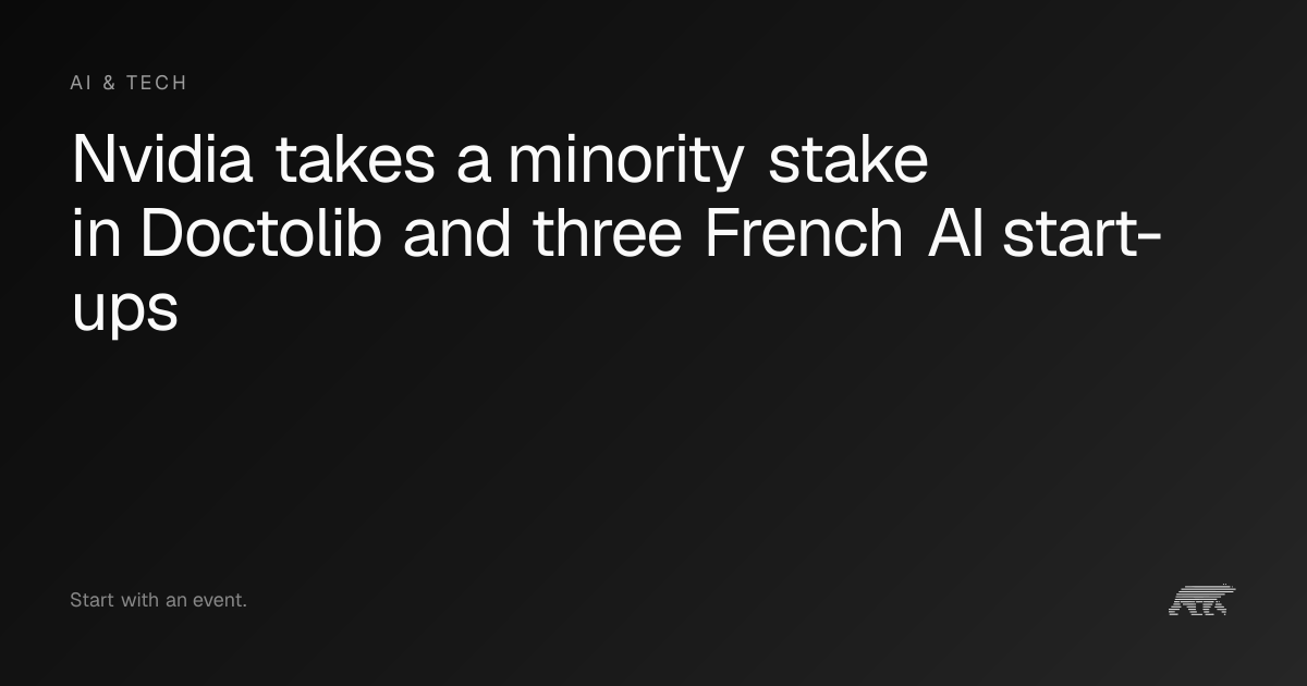 Nvidia takes a minority stake in Doctolib and three French AI start-ups ...