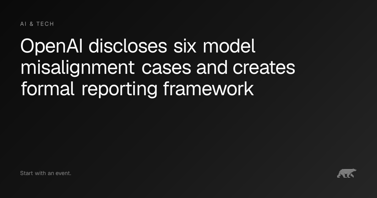 OpenAI discloses six model misalignment cases and creates formal ...