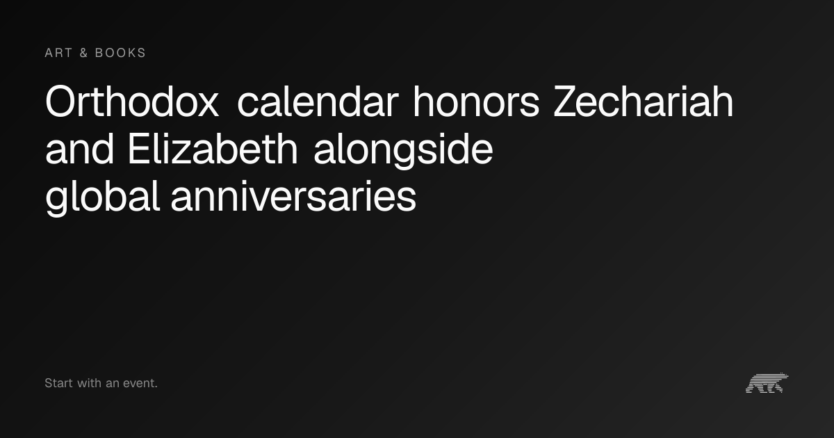 Orthodox calendar honors Zechariah and Elizabeth alongside global ...