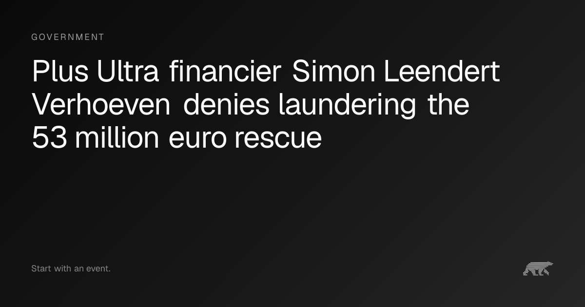 Plus Ultra financier Simon Leendert Verhoeven denies laundering the 53 ...
