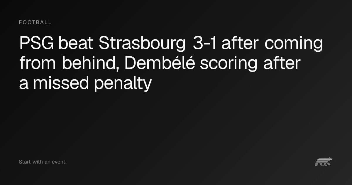 PSG beat Strasbourg 3-1 after coming from behind, Dembélé scoring after ...