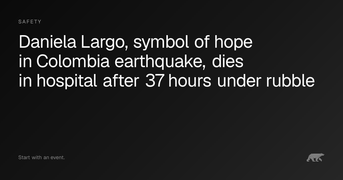 Daniela Largo, symbol of hope in Colombia earthquake, dies in hospital ...