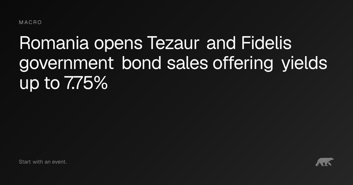 Romania opens Tezaur and Fidelis government bond sales offering yields ...