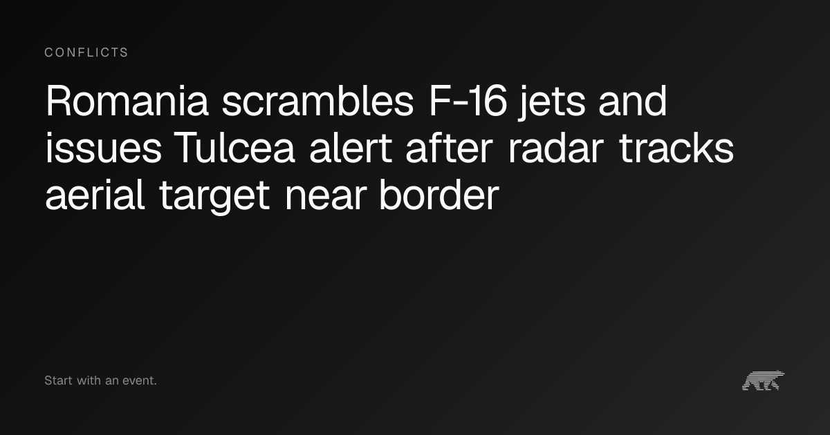 Romania scrambles F-16 jets and issues Tulcea alert after radar tracks ...