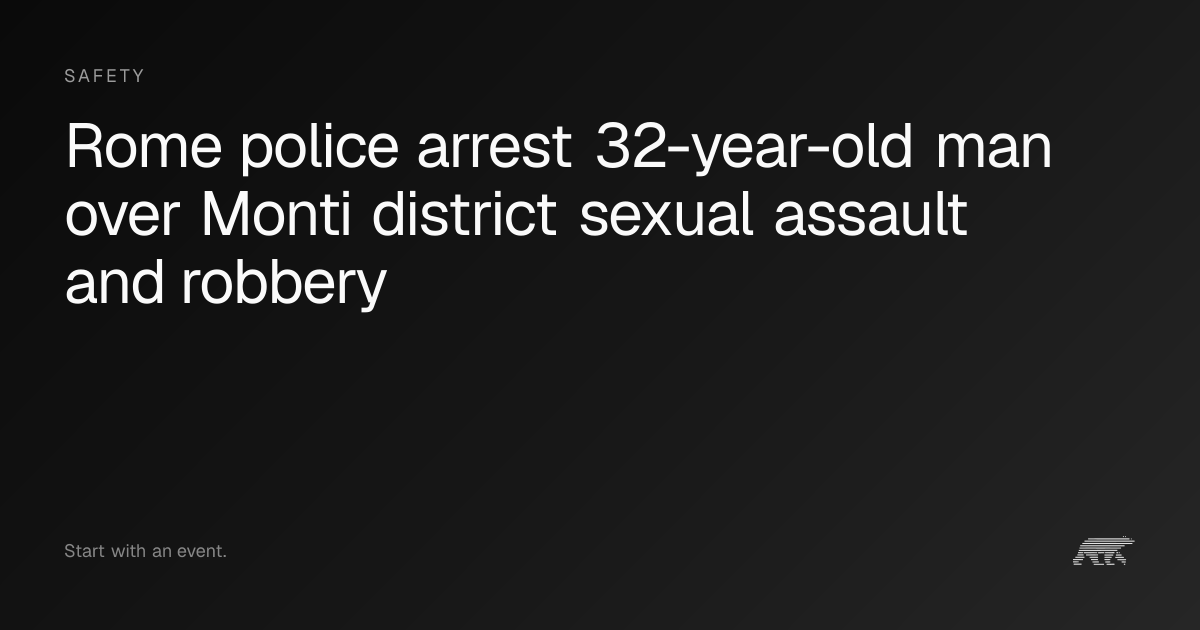 Rome police arrest 32-year-old man over Monti district sexual assault ...