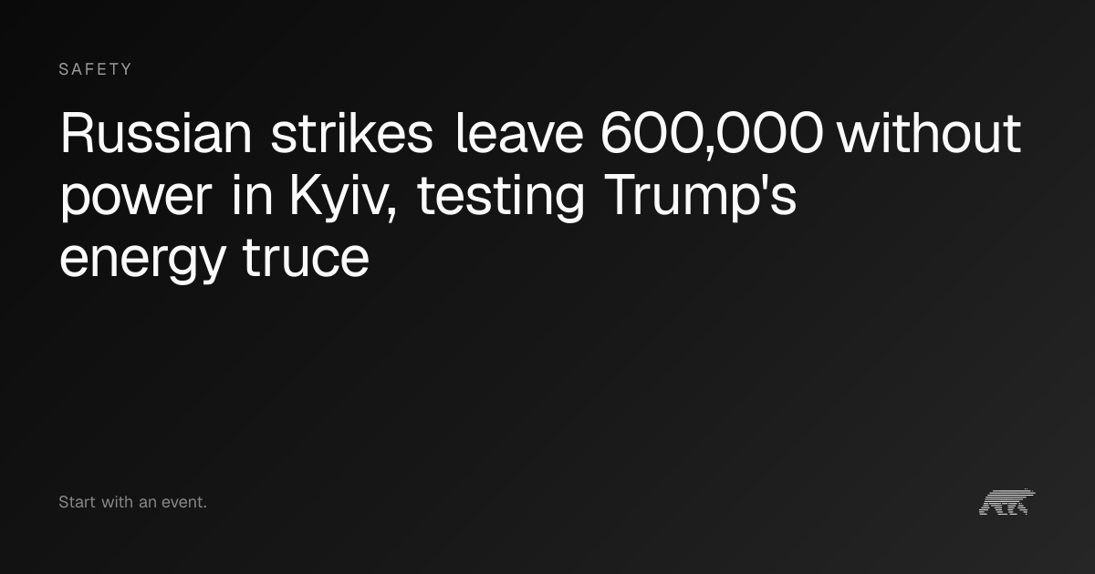 Russian strikes leave 600,000 without power in Kyiv, testing Trump's ...