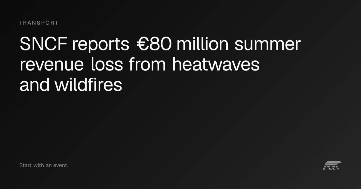 SNCF reports €80 million summer revenue loss from heatwaves and ...