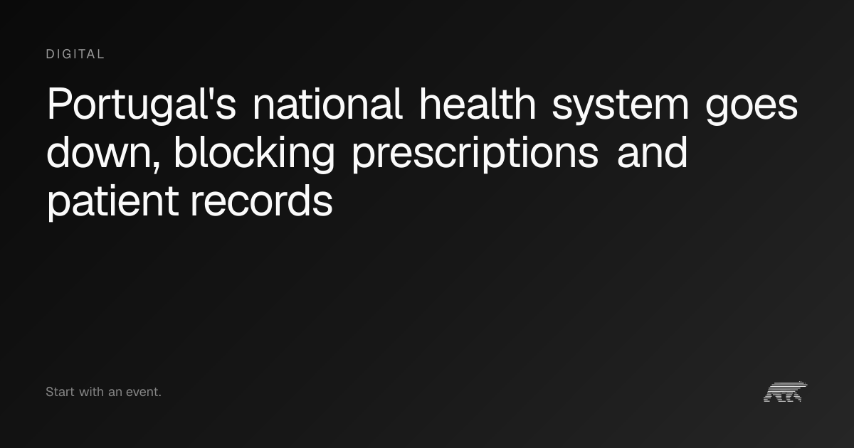Portugal's SNS IT outage blocks prescriptions and patient records