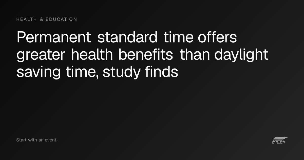 Permanent standard time offers greater health benefits than daylight ...