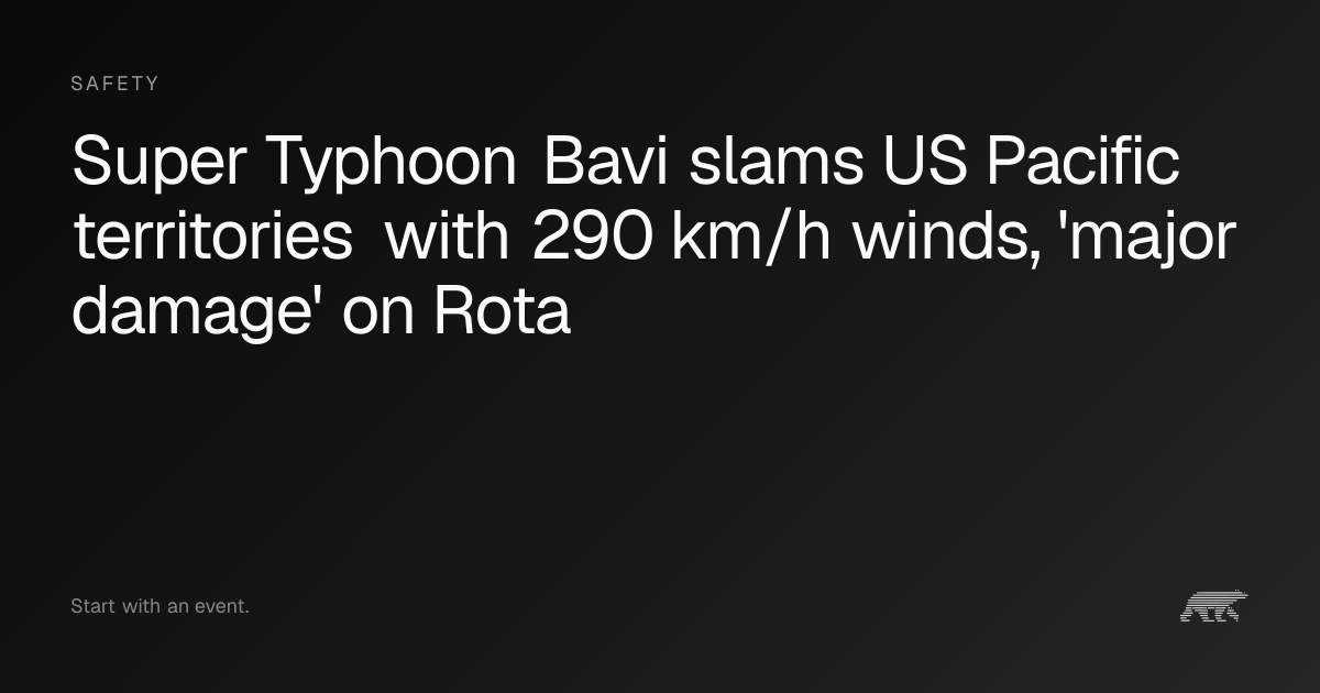 Super Typhoon Bavi slams US Pacific territories with 290 km/h winds ...