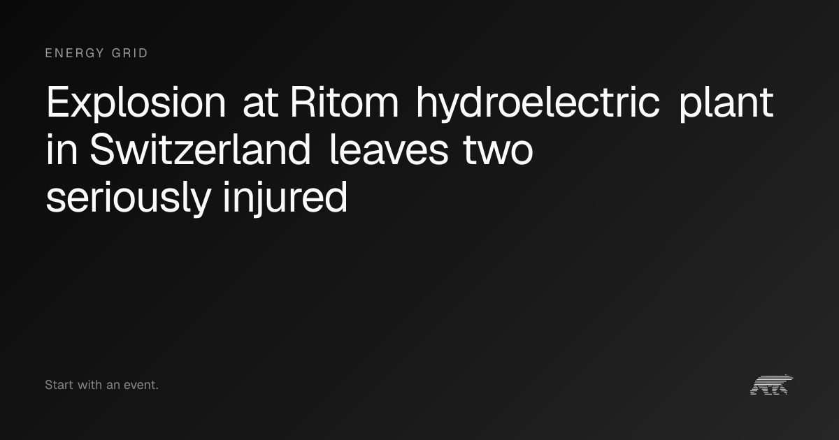 Explosion at Ritom hydroelectric plant in Switzerland leaves two ...