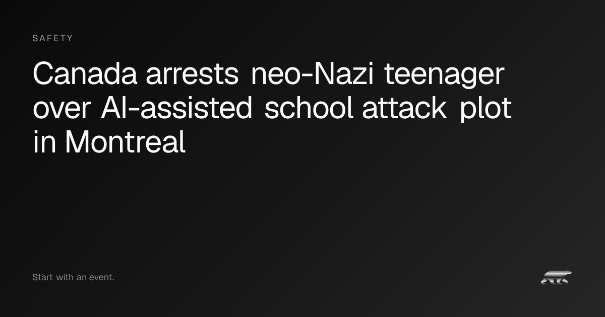 Canada arrests neo-Nazi teenager over AI-assisted school attack plot in ...