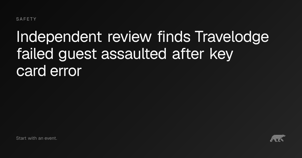 Independent review finds Travelodge failed guest assaulted after key ...