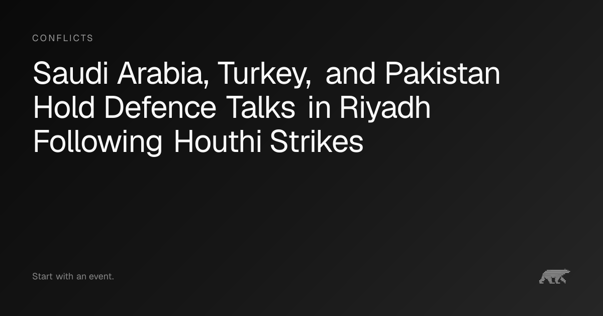 Saudi Arabia, Turkey, and Pakistan Hold Defence Talks in Riyadh ...
