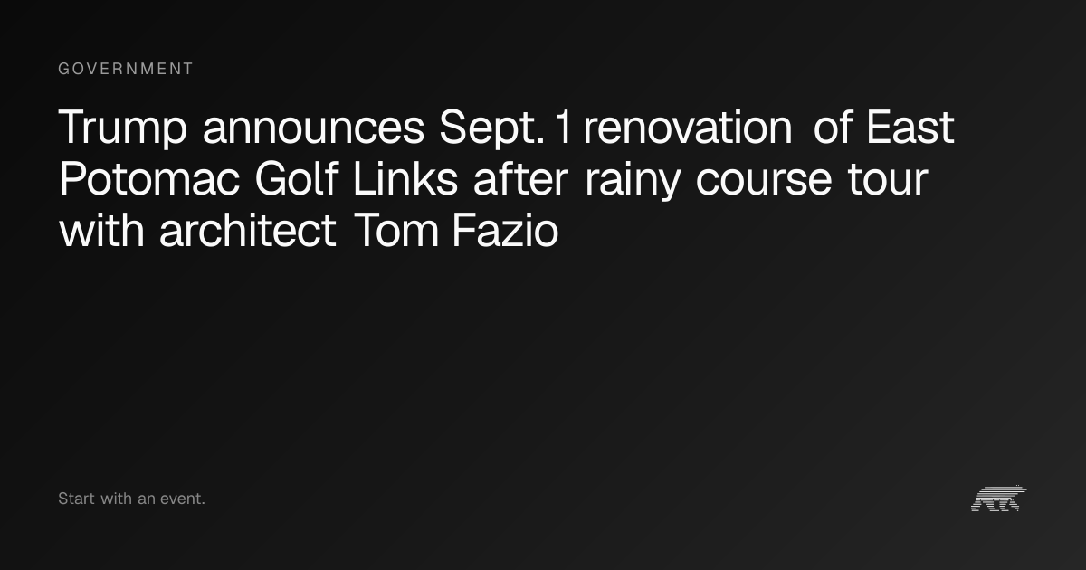 Trump announces Sept. 1 renovation of East Potomac Golf Links after ...