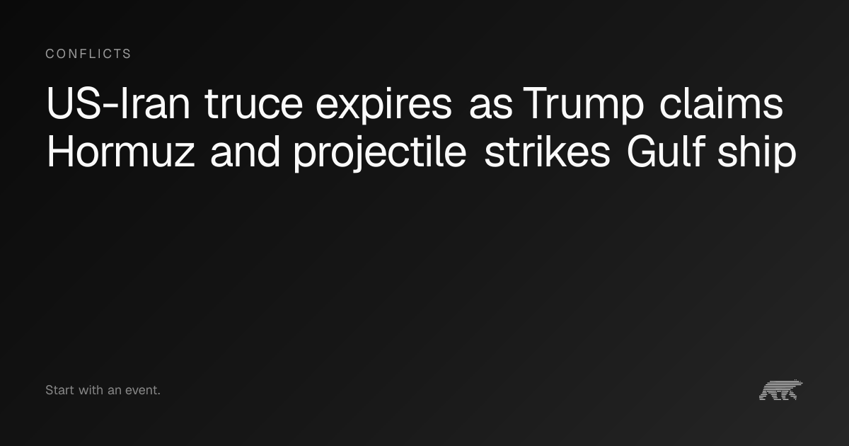 US-Iran truce expires as Trump claims Hormuz and projectile strikes ...