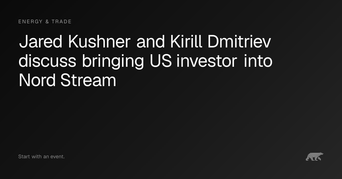 Jared Kushner and Kirill Dmitriev discuss bringing US investor into ...