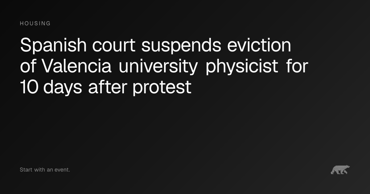 Spanish court suspends eviction of Valencia university physicist for 10 ...