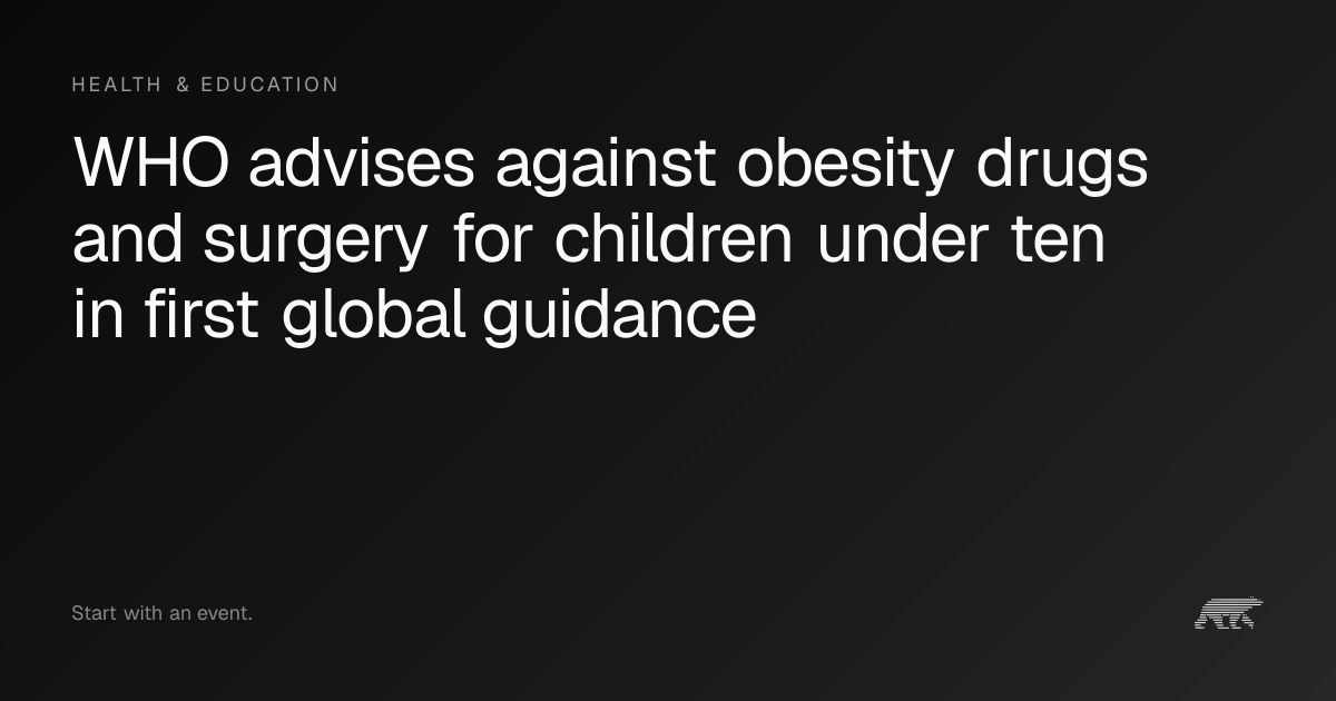 WHO advises against obesity drugs and surgery for children under ten in ...