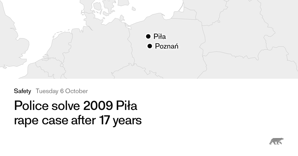 Police solve 2009 Piła rape case after 17 years · Pollar