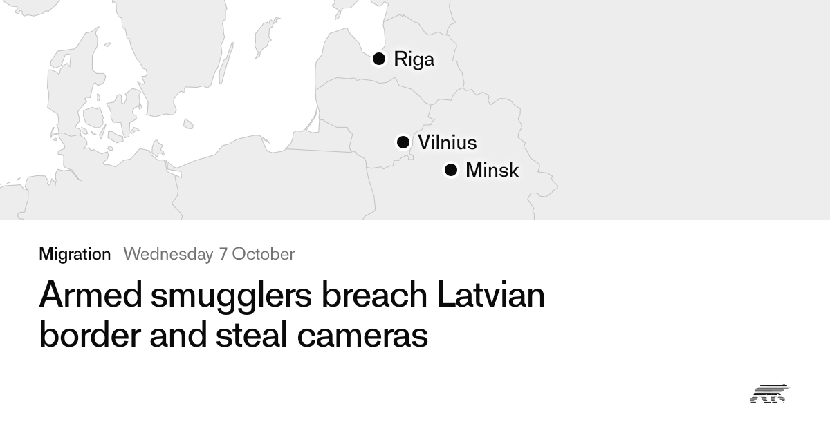 Armed smugglers breach Latvian border and steal cameras · Pollar