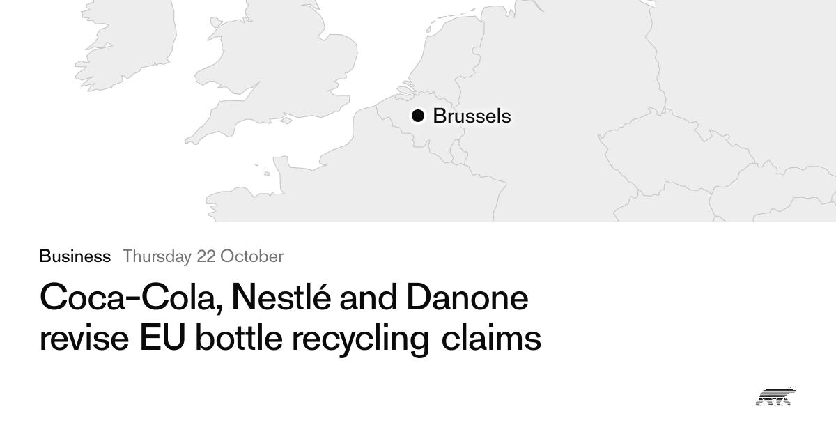 Coca-Cola, Nestlé and Danone revise EU bottle recycling claims