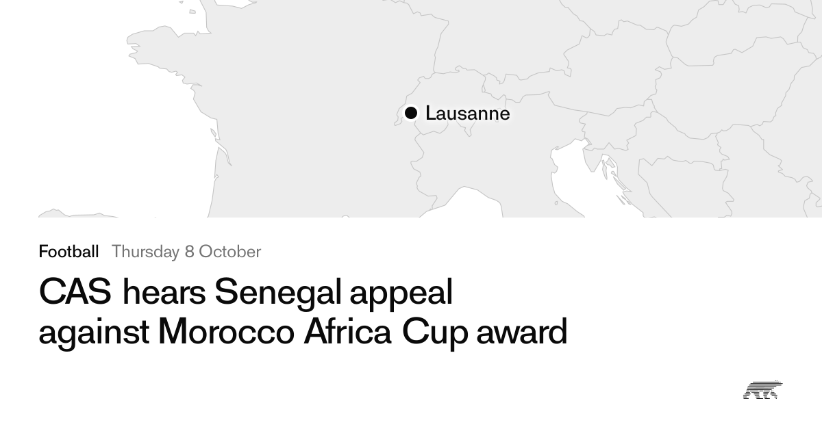 CAS hears Senegal appeal against Morocco Africa Cup award · Pollar
